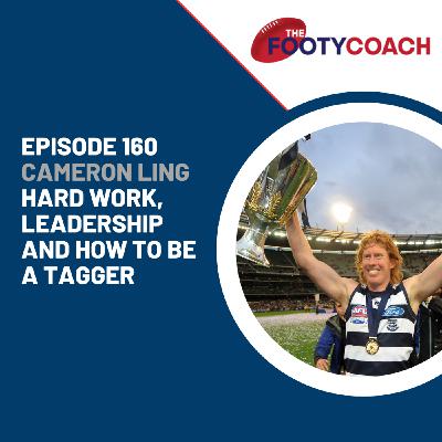 Episode 160: #160 Cameron Ling: Hard work, leadership and how to be a tagger Episode 160: #160 Cameron Ling: Hard work, leadership and how to be a tagger