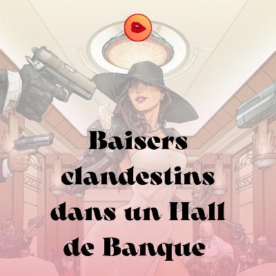 Baisers clandestins dans un Hall de Banque