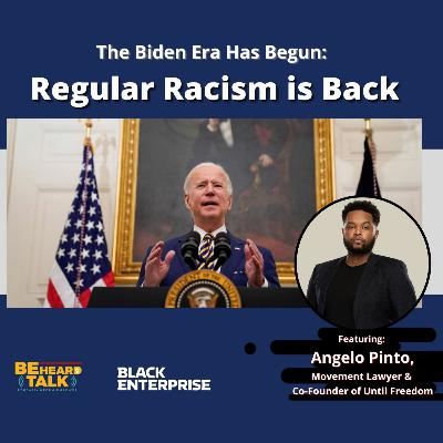 The Biden Era Has Begun: Regular Racism Is Back Feat. Angelo Pinto The Biden Era Has Begun: Regular Racism Is Back Feat. Angelo Pinto
