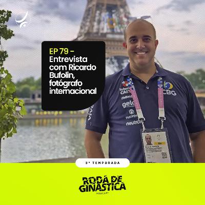 EP 79 - Entrevista com Ricardo Bufolin