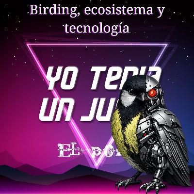 70 - Birding, ecosistema y tecnología