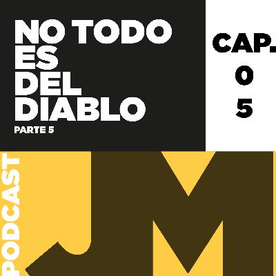 No Todo Es Del Diablo Parte 5