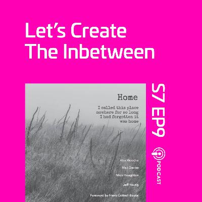 S7 EP9 Lets Create The Inbetween - HOME Photobook project