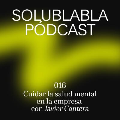 Cuidar la salud mental en la empresa, con Javier Cantera
