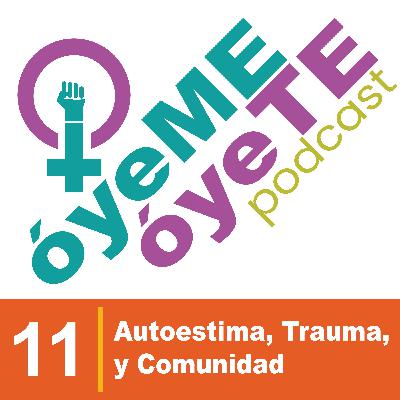 Autoestima, Trauma, y Comunidad