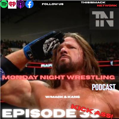 Monday Night Wrestling Podcast Ep039 | KICK ASS!