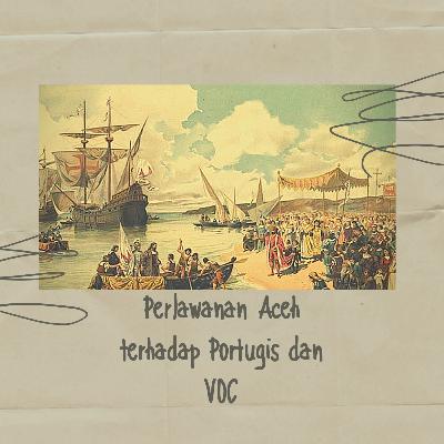#Eps1 Perlawanan Aceh terhadap Portugis dan VOC