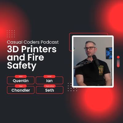 3D Printers and Fire Safety | Causal Coders Podcast