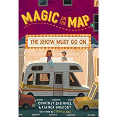 Magic on the Map #2: The Show Must Go On by Courtney Sheinmel & Bianca Turetsky