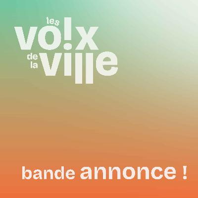 Bande annonce - Les Voix de la Ville Bande annonce - Les Voix de la Ville