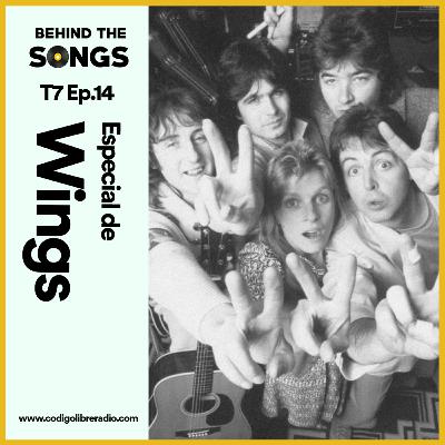Behind The Songs T7 Ep. 14 :: Especial de Wings