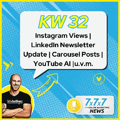Views statt Reichweite u.v.m. - KW32/24 | 7x7x7 Online Marketing News Views statt Reichweite u.v.m. - KW32/24 | 7x7x7 Online Marketing News