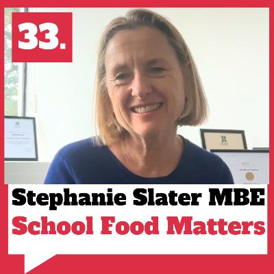 School Food Matters: From Parent Campaign to National Movement - with Stephanie Slater MBE