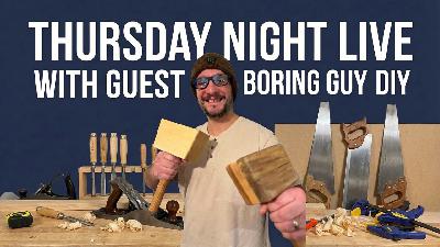 Woodworking and Shop talk with Stephen From Boring Guy DIY on Youtube