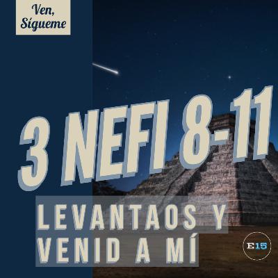 Levantaos y Venid a Mí (3 Nefi 8-11) Levantaos y Venid a Mí (3 Nefi 8-11)