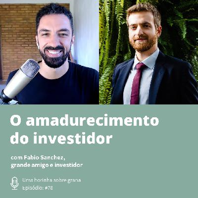 Horinha #78 | O amadurecimento do investidor