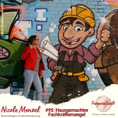 Folge 95: Fachkräftemangel hausgemacht Folge 95: Fachkräftemangel hausgemacht