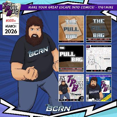13th Anniversary of The Pull Bag!! - The Road To 600 Episodes! 13th Anniversary of The Pull Bag!! - The Road To 600 Episodes!