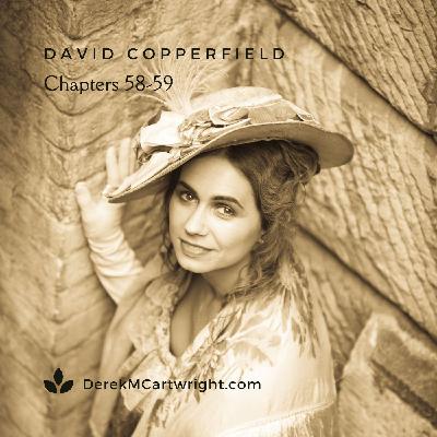 David Copperfield - Chapters 58-59