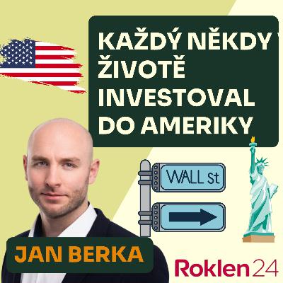 Jan Berka - Každý někdy v životě investoval do Ameriky