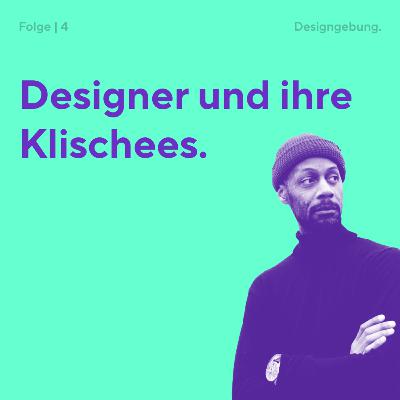4 | Designer und ihre Klischees 4 | Designer und ihre Klischees