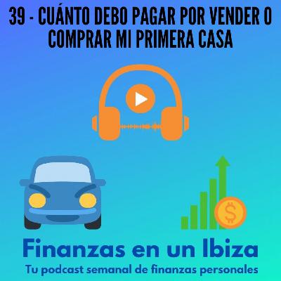 CUÁNTO DEBO PAGAR POR COMPRAR O VENDER MI CASA CUÁNTO DEBO PAGAR POR COMPRAR O VENDER MI CASA