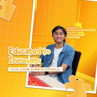 [HMPTPodcast] Educated to Innovate: Cerita di Balik Sedikit-Sedikit Belajar | Eps 14🎙️