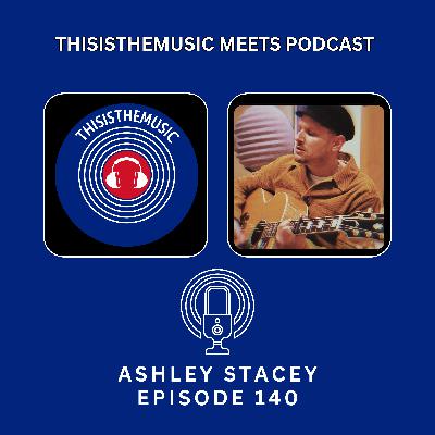 ThisIsTheMusic Meets Podcast: Ashley Stacey Episode 140 ThisIsTheMusic Meets Podcast: Ashley Stacey Episode 140