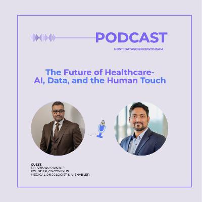 The Future of Healthcare - AI, Data and Human Touch