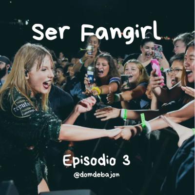 ep 3. ser fangirl