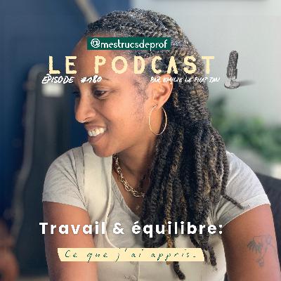 180 – Travail et équilibre : ce que j’ai appris