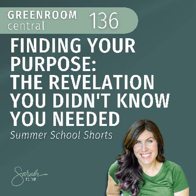 Finding Your Purpose: The Revelation You Didn't Know You Needed – Summer School Shorts [136]
