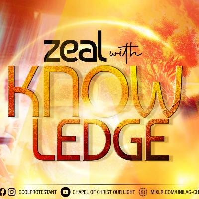 ZEAL WITH KNOWLEDGE - (Rev. (Prof.) Yemisi Obashoro)