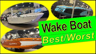 Best and Worst Wake Boats Best and Worst Wake Boats