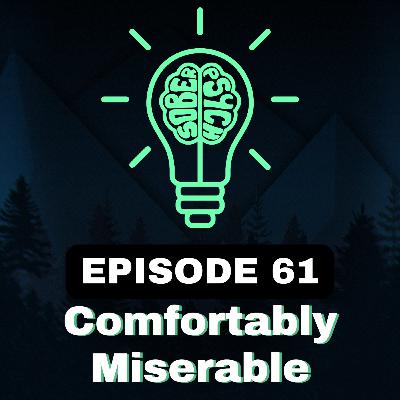 The Comfortably Miserable: Why Your Brain Secretly Hates Being Happy