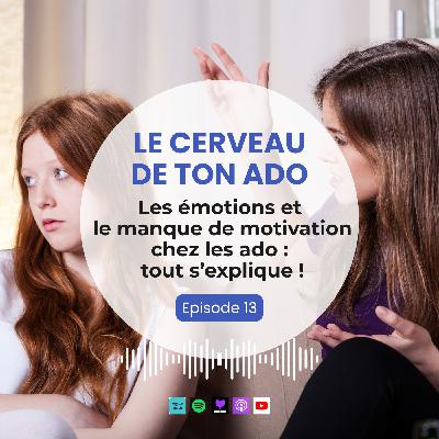 Le cerveau de ton ado 4 : Les émotions et le manque de motivation chez l'ado : tout s'explique ! Le cerveau de ton ado 4 : Les émotions et le manque de motivation chez l'ado : tout s'explique !