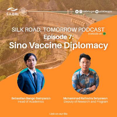 Episode 7: Sino Vaccine Diplomacy Episode 7: Sino Vaccine Diplomacy