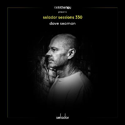 Selador Sessions 330 | Dave Seaman's Radio Therapy
