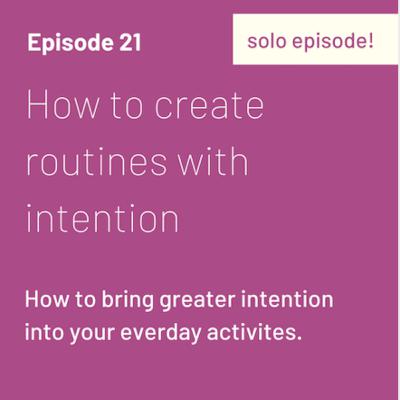 Ep 21 - Using your time with intention