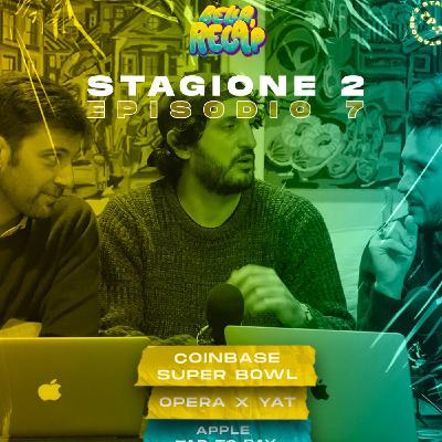Bella Recàp - Ep7 S2 | Coinbase, Apple Tap to Pay, Spotify Podcast, Opera x Yat, Meta e tanto altro.
