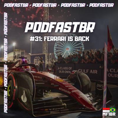 PodFastBR #31: FERRARI IS BACK