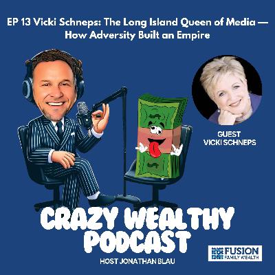 Ep 13 - Vicki Schneps: The Long Island Queen of Media — How Adversity Built an Empire Ep 13 - Vicki Schneps: The Long Island Queen of Media — How Adversity Built an Empire