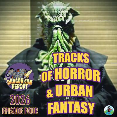 The 2026 Dragon Con Report Episode 4: Creatures of the Con Night
