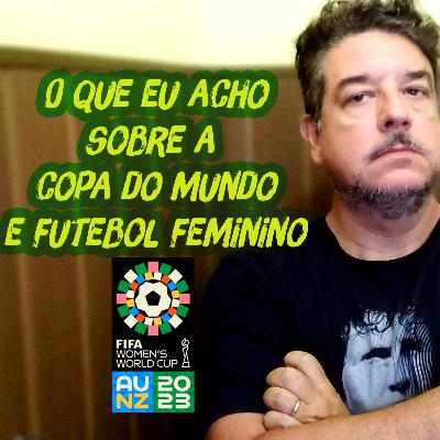 O futebol femino é bom ou é uma tentativa de nos empurrar goela abaixo?