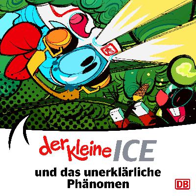 Der kleine ICE und das unerklärliche Phänomen