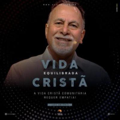 Pregações 45 - A VIDA CRISTÃ COMUNITÁRIA REQUER EMPATIA! Pregações 45 - A VIDA CRISTÃ COMUNITÁRIA REQUER EMPATIA!