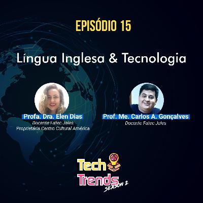 Tech Trends #15 - Língua Inglesa & Tecnologia Tech Trends #15 - Língua Inglesa & Tecnologia