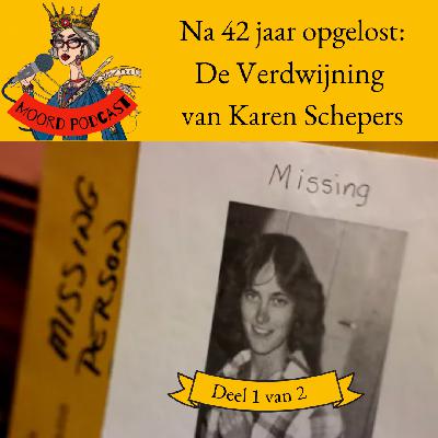 Na 42 jaar opgelost: de Verdwijning van Karen Schepers (deel 1 van 2) Na 42 jaar opgelost: de Verdwijning van Karen Schepers (deel 1 van 2)