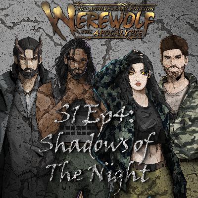 S1 Ep6: Shadows of Night