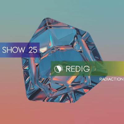 Radiaction Show #25 - Redig Radiaction Show #25 - Redig